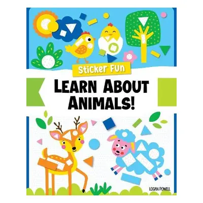 Sticker Fun: Learn About Animals - Powell, Logan