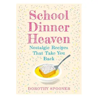 School Dinner Heaven - Spooner, Dorothy