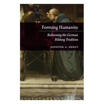 Forming Humanity - Herdt, Jennifer A.