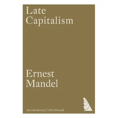 Late Capitalism - Mandel, Ernest