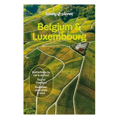 Lonely Planet Belgium a Luxembourg - Lonely Planet a Elliott, Mark a Monaco, Melissa a Van Den B