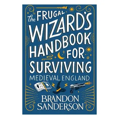 Frugal Wizard’s Handbook for Surviving Medieval England - Sanderson, Brandon