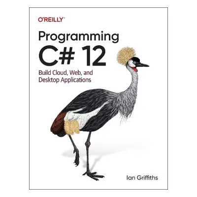 Programming C# 12 - Griffiths, Ian