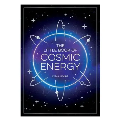 Little Book of Cosmic Energy - Levine, Lydia