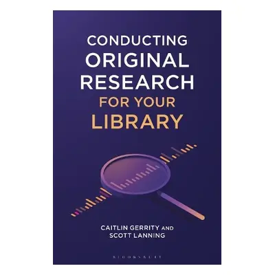 Conducting Original Research for Your Library - Gerrity, Caitlin (Southern Utah University, USA)