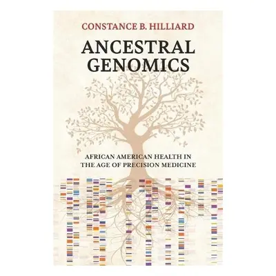 Ancestral Genomics - Hilliard, Constance B.