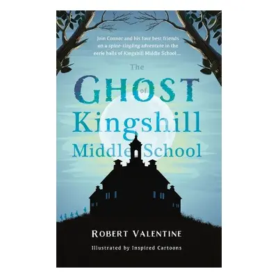 Ghost of Kingshill Middle School - Valentine, Robert