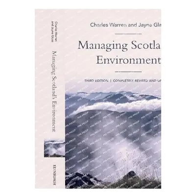 Managing Scotland's Environment - Charles Warren a Jayne Glass