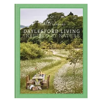 Daylesford Living: Inspired by Nature - Bamford, Carole