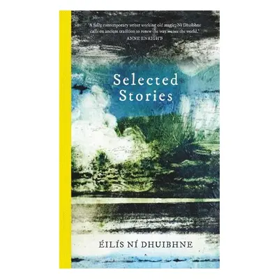 Selected Stories - Dhuibhne, Eilis Ni