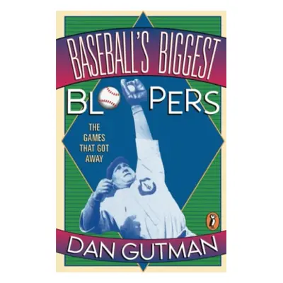 Baseball's Biggest Bloopers - Gutman, Dan