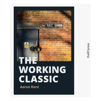 Working Classic - Kent, Aaron