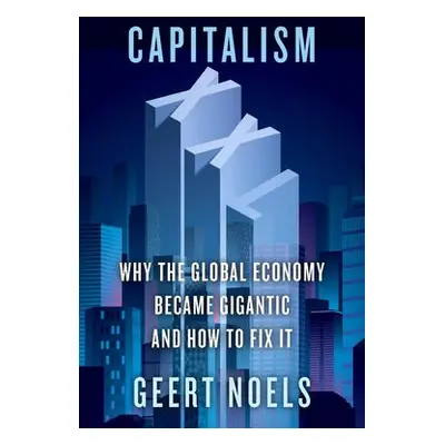 Capitalism XXL - Noels, Geert