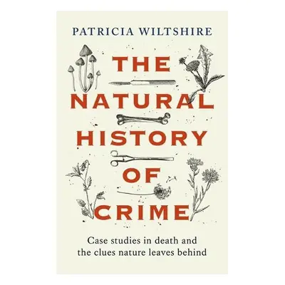 Natural History of Crime - Wiltshire, Patricia