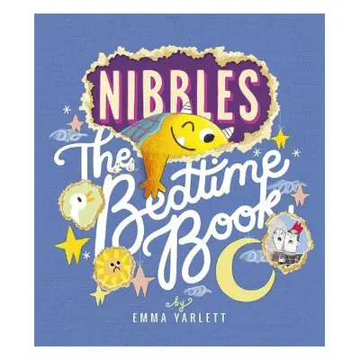 Nibbles: The Bedtime Book - Yarlett, Emma