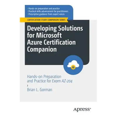 Developing Solutions for Microsoft Azure Certification Companion - Gorman, Brian L.