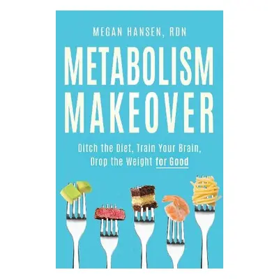 Metabolism Makeover - Hansen, Megan