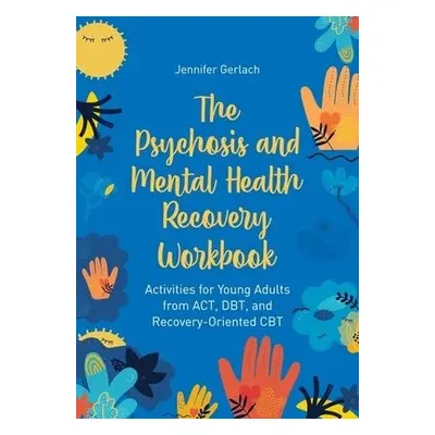 Psychosis and Mental Health Recovery Workbook - Gerlach, Jennifer