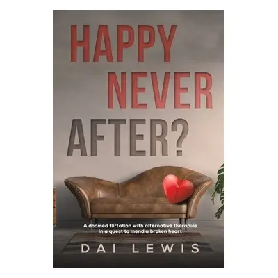 Happy Never After? - Lewis, Dai