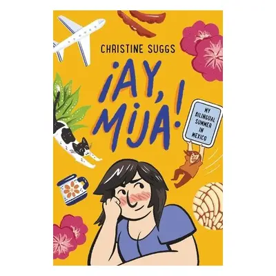 Ay, Mija! (A Graphic Novel) - Suggs, Christine