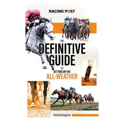 Definitive Guide to Betting on the All-Weather