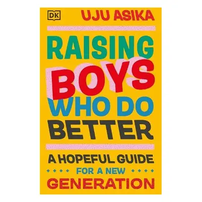 Raising Boys Who Do Better - Asika, Uju