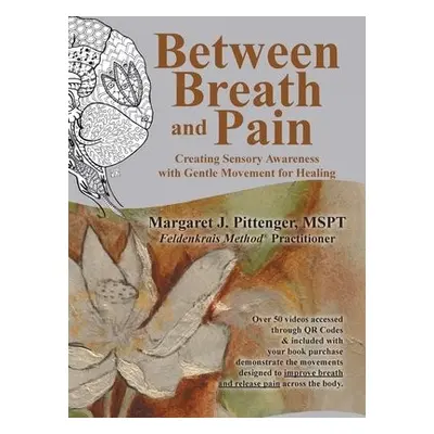 Between Breath and Pain - Pittenger Mspt, Margaret J