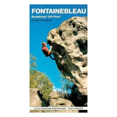 Fontainebleau Bouldering Off-Piste - Montchausse, Jo a Montchausse, Francoise a Godoffe, Jacky