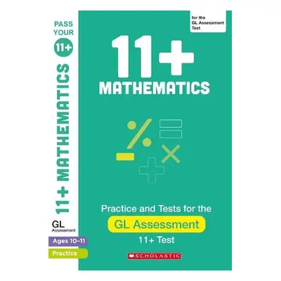 11+ Maths Practice and Test for the GL Assessment Ages 10-11 - Palin, Nicola