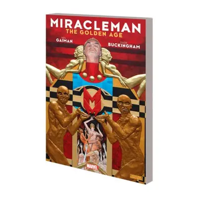 Miracleman by Gaiman a Buckingham Book 1: The Golden Age - Gaiman, Neil