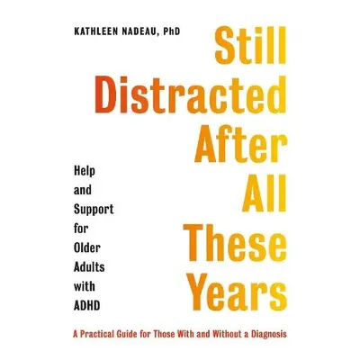 Still Distracted After All These Years - Nadeau, Kathleen