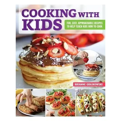 Cooking with Kids - Grajkowski, Brianne