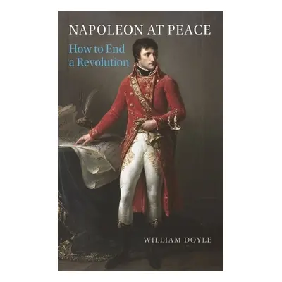 Napoleon at Peace - Doyle, William