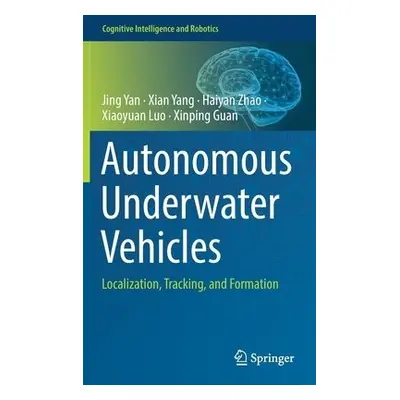 Autonomous Underwater Vehicles - Yan, Jing a Yang, Xian a Zhao, Haiyan a Luo, Xiaoyuan a Guan, X