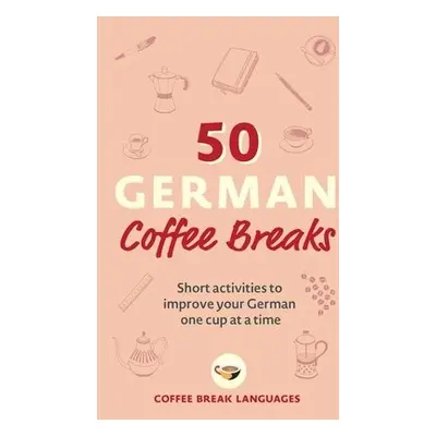 50 German Coffee Breaks - Languages, Coffee Break