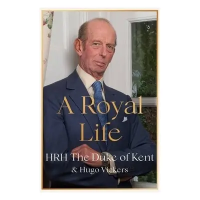 Royal Life - Kent, HRH The Duke of a Vickers, Hugo