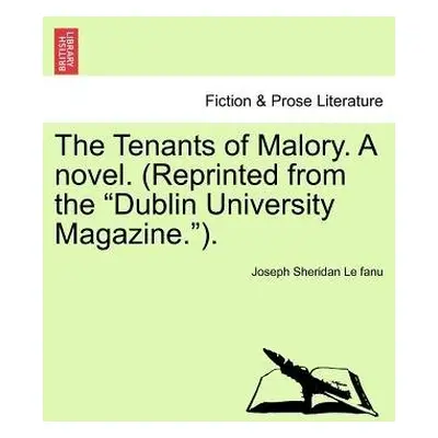 Tenants of Malory. a Novel. (Reprinted from the Dublin University Magazine.). Vol. III. - Le Fan