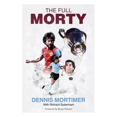 Full Morty - Mortimer, Dennis a Sydenham, Richard