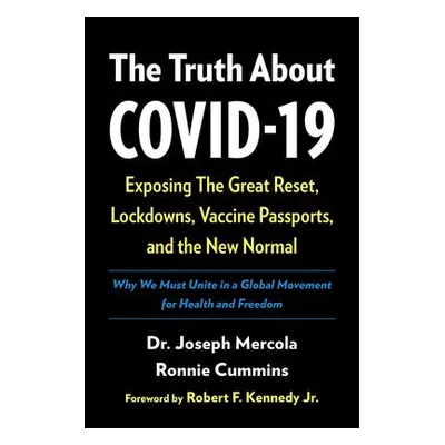 Truth About COVID-19 - Mercola, Doctor Joseph a Cummins, Ronnie