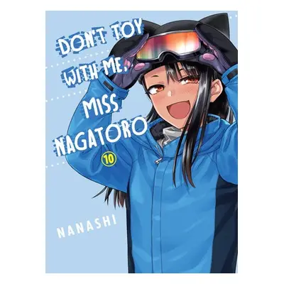 Don't Toy With Me Miss Nagatoro, Volume 10 - Nanashi