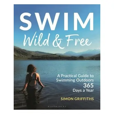 Swim Wild and Free - Griffiths, Mr Simon