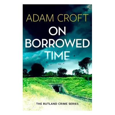 On Borrowed Time - Croft, Adam