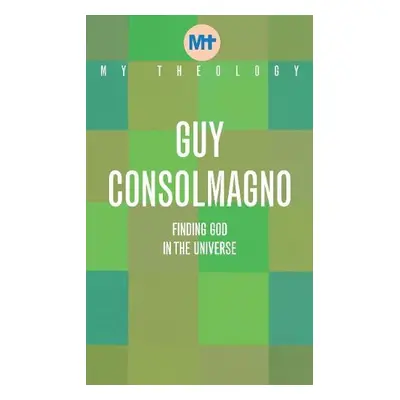 My Theology - Consolmagno, Guy