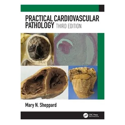 Practical Cardiovascular Pathology - Sheppard, Mary N. (St. George's University of London, UK)