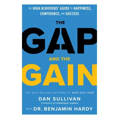 Gap and The Gain - Sullivan, Dan a Hardy, Dr. Benjamin