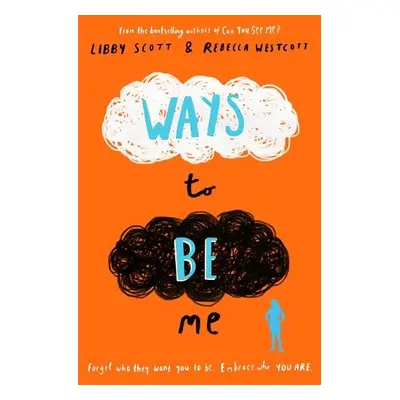 Ways to Be Me - Scott, Libby a Westcott, Rebecca