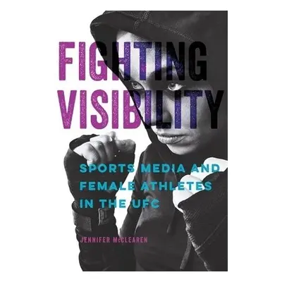 Fighting Visibility - McClearen, Jennifer