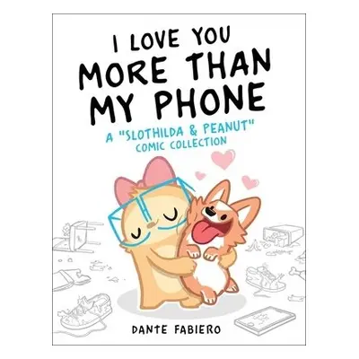 I Love You More Than My Phone - Fabiero, Dante