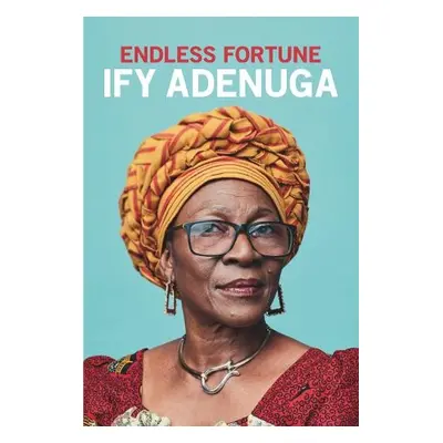 Endless Fortune - Adenuga, Ify