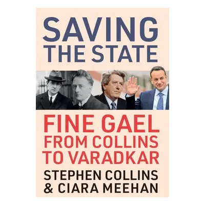 Saving the State - Meehan, Ciara a Collins, Stephen